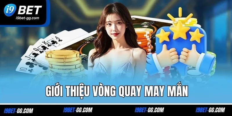 Giới thiệu vòng quay may mắn