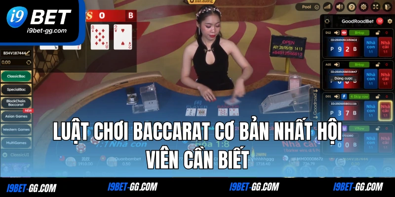 Luật chơi Baccarat cơ bản hội viên cần biết